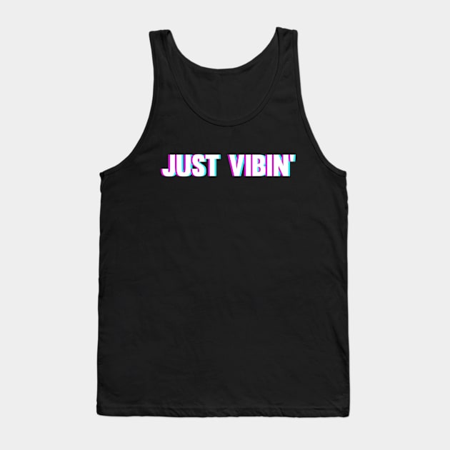 Blurry-Like Style Just Vibin' Tank Top by ChapDemo